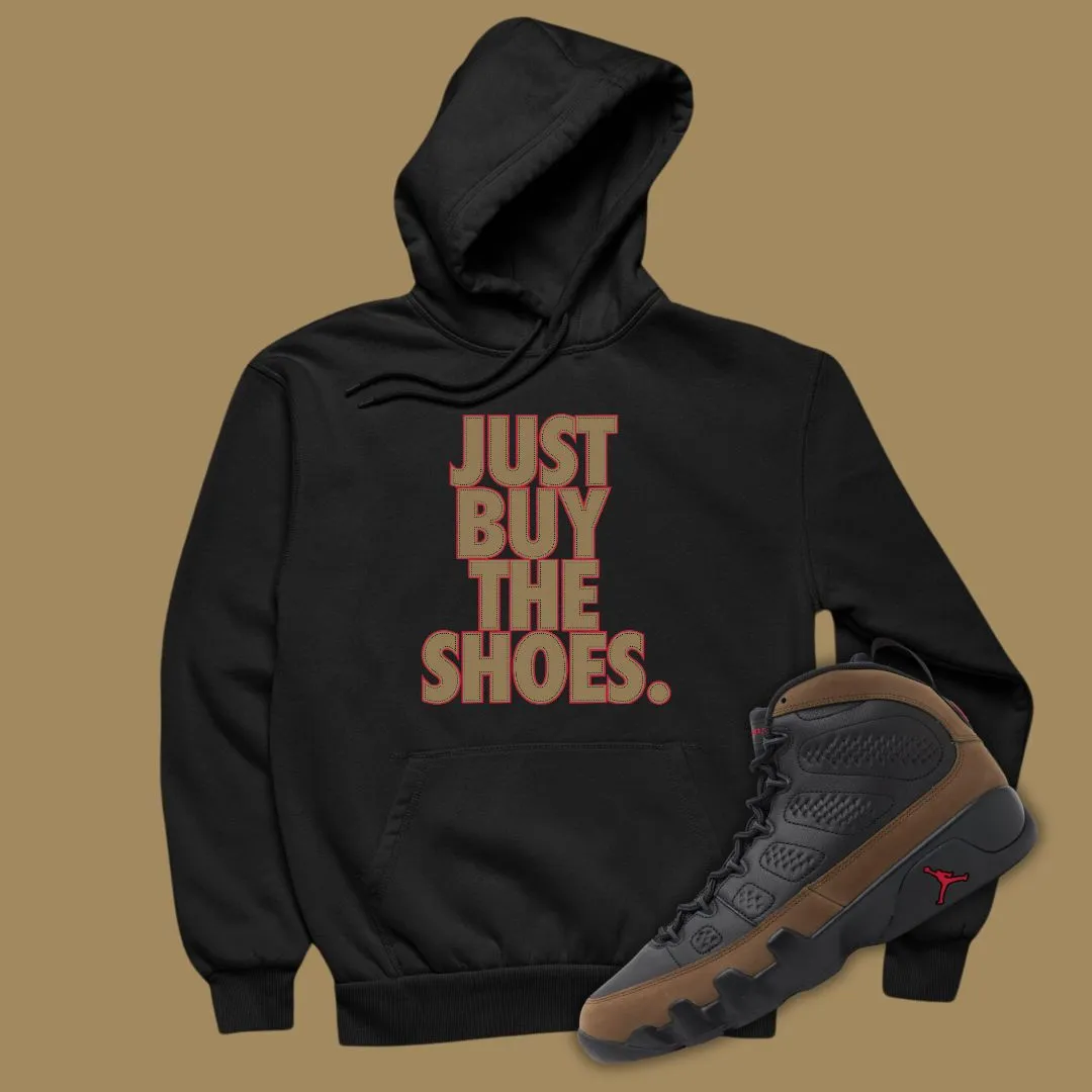 Just Buy The Shoes Hoodie Matching Jordan 9 Olive